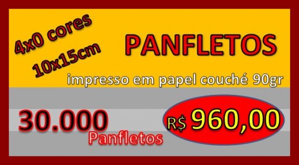 PANFLETOS  30.000   4x0 cores 10x15cm