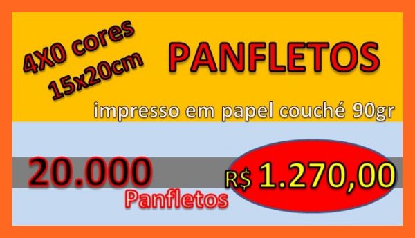 PANFLETOS  20.000   4x0 cores 15x20cm